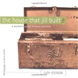 The House That Jill Built: A Woman&#039;s Guide to Home Building