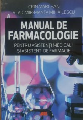 Manual De Farmacologie Pentru Asistenti Medicali Si Asistenti De Farmacie - Crin Marcean/ Vladimir-Manta Mihailescu