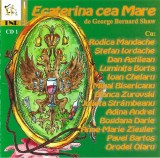 George Bernard Shaw - Ecaterina Cea Mare, 2xCDr