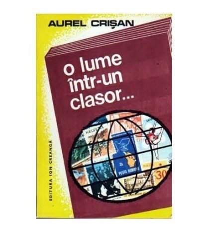 Aurel Crisan - O lume intr-un clasor... - 109615