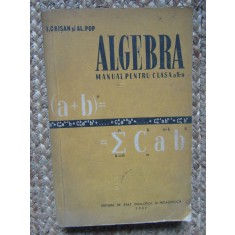 Algebra. Manual pentru clasa a X-a reala- Iacob Crisan, Al.Pop