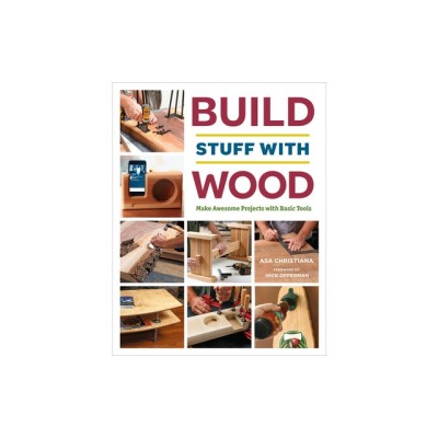 Build Stuff with Wood: Make Awesome Projects with Basic Tools foto