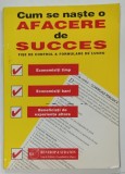 CUM SE NASTE O AFACERE DE SUCCES , FISE DE CONTROL si FORMULARE DE LUCRU , ANII &#039;90