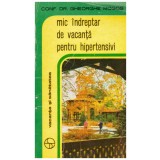 Gheorghe Mogos - Mic indreptar de vacanta pentru hipertensivi - 130365