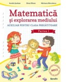Matematica si explorarea mediului. Auxiliar pentru clasa pregatitoare partea I