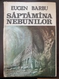 SAPTAMANA NEBUNILOR - Eugen Barbu 1985