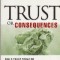 Trust or Consequences. Build trust today or lose your market tomorrow