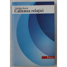 CALITATEA RELATIEI . SERVICII . ADRESABILITATE de CATALIN BACIU , 2003