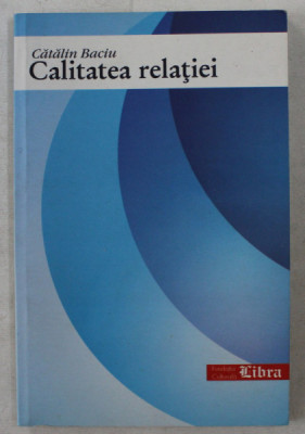 CALITATEA RELATIEI . SERVICII . ADRESABILITATE de CATALIN BACIU , 2003 foto