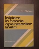 INITIERE IN TEORIA OPERATORILOR LINIARI - F.H. VASILESCU