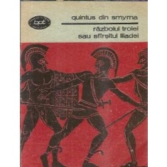 Razboiul Troiei sau Sfarsitul Iliadei - Quintus din Smyrna