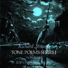 Tone Poems in Full Score, Series I: Don Juan, Tod Und Verklarung, & Don Quixote