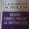 DESPRE CHIPUL MISTIC AL DIVINITĂȚII - GERSHOM SCHOLEM, HASEFER 2001, 295 pag