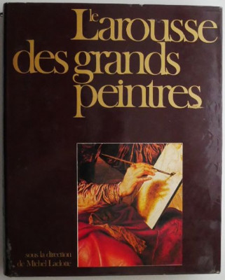 Le Larousse des Grands Peintres (supracoperta putin uzata) foto