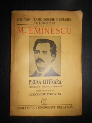Mihai Eminescu - Proza literara (1943, editie ingrijita de Alexandru Colorian) foto