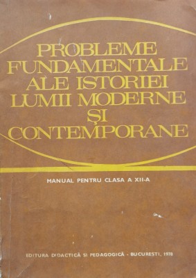 Probleme Fundamentale Ale Istoriei Lumii Moderne Si Contempor - Camil Muresan , F77 foto