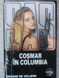 Cosmar in Columbia - Gerard de Villiers, Editura Tinerama, 2003, Colectia SAS, Carte Politista, Limba Romana