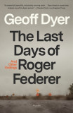 The Last Days of Roger Federer: And Other Endings