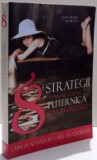 8 STRATEGII PENTRU A DEVENI PUTERNICA SI INCREZATOARE de FRAN HEWITT SI LES HEWITT , 2008 * PREZINTA PETE