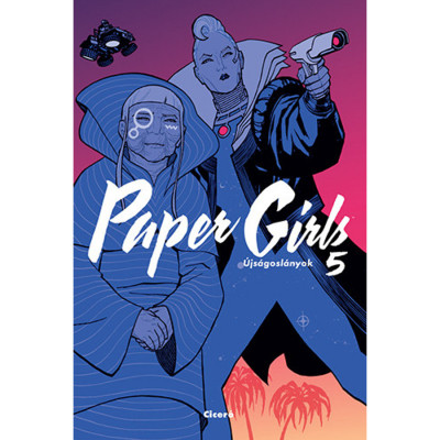 Paper Girls - &amp;Uacute;js&amp;aacute;gosl&amp;aacute;nyok 5. - Brian K. Vaughan foto