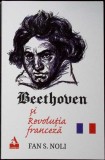 Carte Istorie: Beethoven si Revolutia Franceza - Fan S. Noli (Editura Asdreni, 2023). Editie Necartonata, Limba Romana, Stare Foarte Buna.