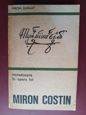 Introducere in opera lui Miron Costin- Mircea Scarlat foto