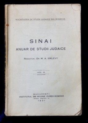 SINAI - ANUAR DE STUDII JUDAICE , VOLUMUL III , redactor Dr . M. A . HALEVY , 1931 foto