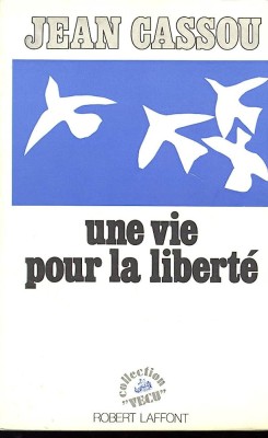 Une vie pour la liberte / Jean Cassou foto