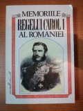 MEMORIILE REGELUI CAROL I AL ROMANIEI DE UN MARTOR OCULAR VOL 3 (1876-1877) , 1994 * PREZINTA SUBLINIERI CU CREIONUL