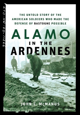Alamo in the Ardennes: The Untold Story of the American Soldiers Who Made the Defense of Bastogne Possible foto