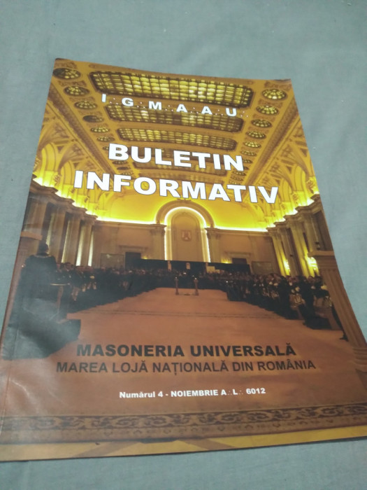 MASONERIA UNIVERSALA MAREA LOJA NATIONALA DIN ROMANIA BULETIN INFORMATIV NR.4