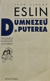 Dumnezeu si puterea. Teologie si politica in occident - 2001 - Jean-Claude Eslin (@A201)