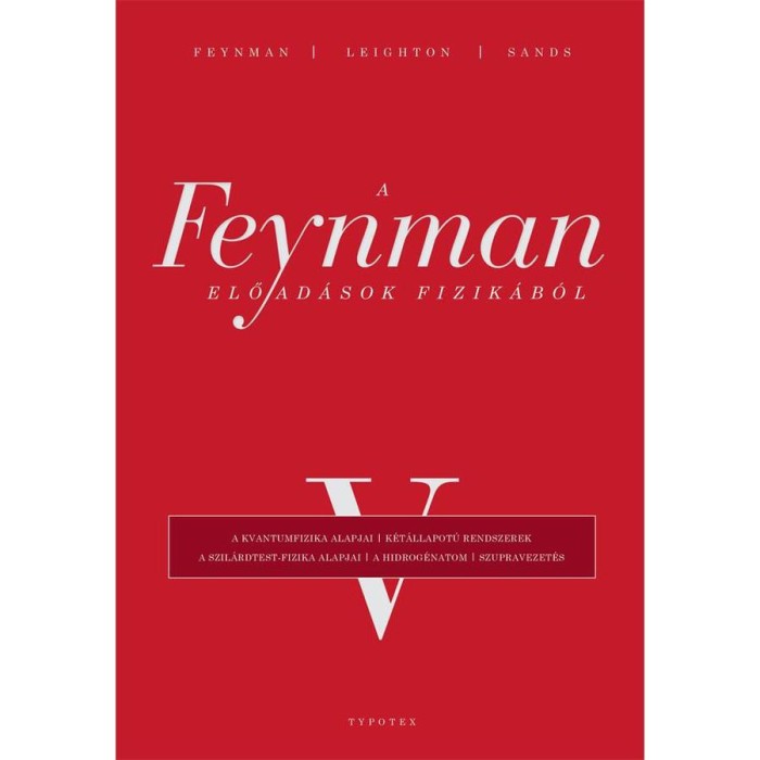 A Feynman-előad&aacute;sok fizik&aacute;b&oacute;l V. - Richard Phillips Feynman