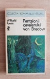 Pantalonii cavalerului von Bredow - Willibald Alexis