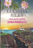 Lucinda Riley - Cele sapte surori: Sora pierduta