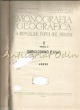 Cumpara ieftin Monografia Geografica A Republicii Populare Romane Vol. II (Partea I)