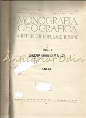 Monografia Geografica A Republicii Populare Romane Vol. II (Partea I) foto