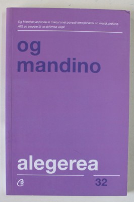 ALEGEREA , EDITIA A II - A REVIZUITA de OG MANDINO , 2019 foto
