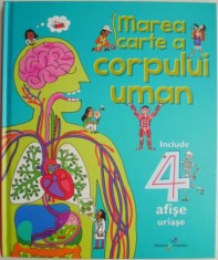 Marea carte a corpului uman &ndash; Minna Lacey (Include 4 afise uriase)