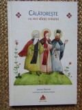 Călătorește cu trei sfinți rom&acirc;ni - Ioana Revnic