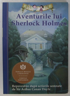 AVENTURILE LUI SHERLOCK HOLMES , dupa scrierile semnate de ARTHUR CONAN DOYLE , 2013 foto
