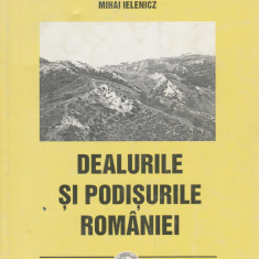 Mihai Ielenicz - Dealurile si podisurile Romaniei