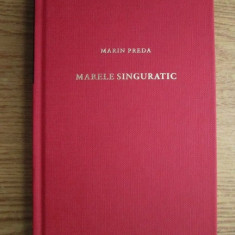 Marin Preda - Marele singuratic (2010, editie cartonata)