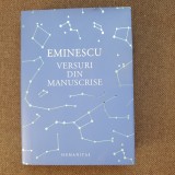 Carte Poezie Eminescu Versuri din Manuscrise Humanitas 2015 Cartonata Stare Foarte Buna