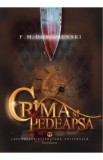 Crima si pedeapsa - F.M. Dostoievski