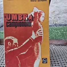 Umbra campionului - Maria Serban