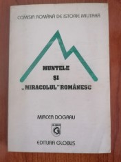 Mircea Dogaru, Muntele și &quot;miracolul rom&acirc;nesc&quot;