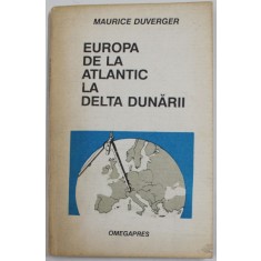 EUROPA DE LA ATLANTIC LA DELTA DUNARII de MAURICE DUVERGER , 1991 , PREZINTA SUBLINIERI