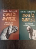 Cumpara ieftin Babette Rothschild - Corpul isi aminteste (2 volume)