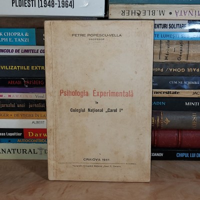 PETRE POPESCU-VELLA ~PSIHOLOGIA EXPERIMENTALA IN COLEGIUL NATIONAL CAROL I,1937* foto